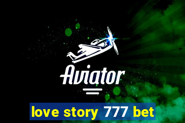 love story 777 bet